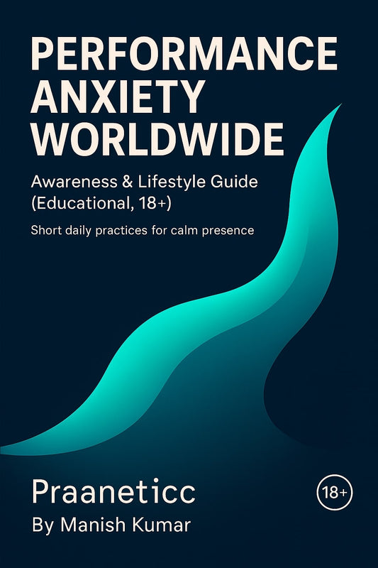 Performance Anxiety Worldwide: Lifestyle Guide - Praaneticc